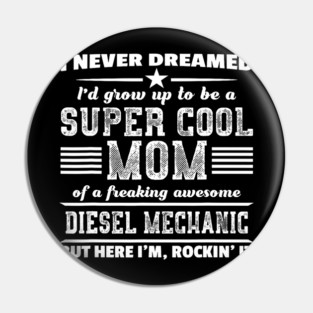 Super Cool Mom Of A Diesel Mechanic Rockin It Pin