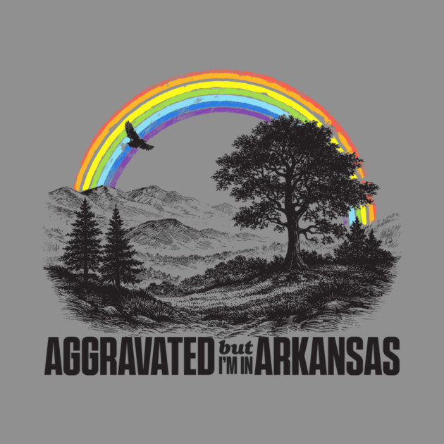 Aggravated in Arkansas by rt-shirts
