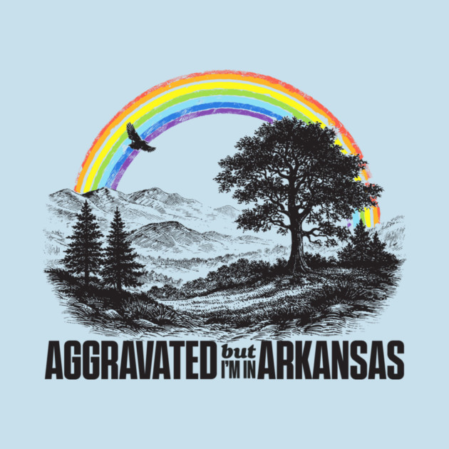 Aggravated in Arkansas by rt-shirts