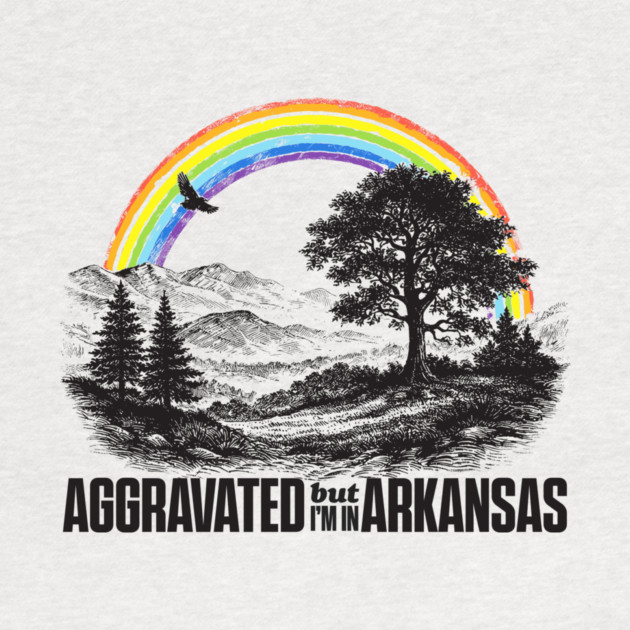 Aggravated in Arkansas by rt-shirts