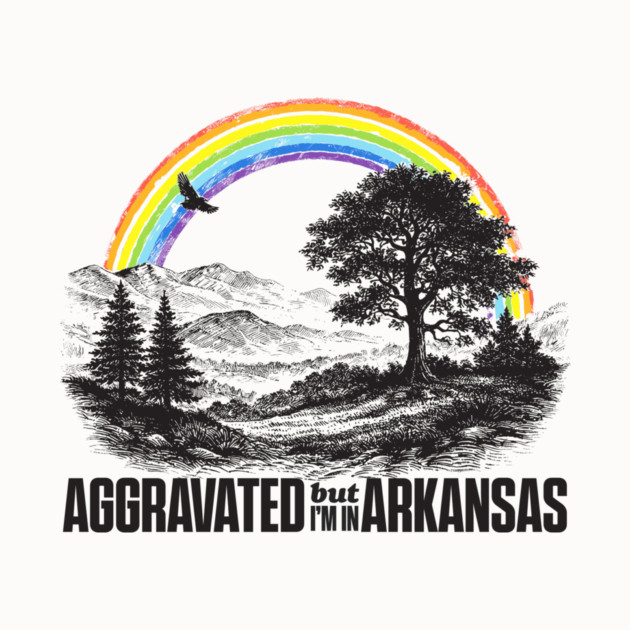 Aggravated in Arkansas by rt-shirts