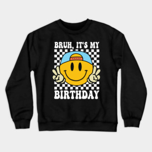 Groovy It's My Birthday Women Teens Boys Girls Smile Face Crewneck Sweatshirt