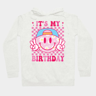 Groovy It's My Birthday Women Teens Boys Girls Smile Face Hoodie