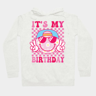 Groovy It's My Birthday Women Teens Boys Girls Smile Face Hoodie