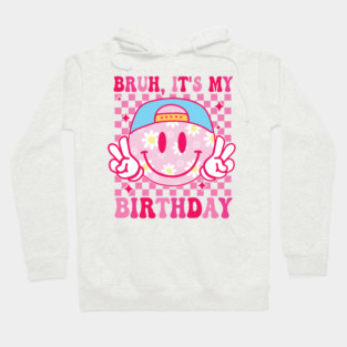 Groovy It's My Birthday Women Teens Boys Girls Smile Face Hoodie