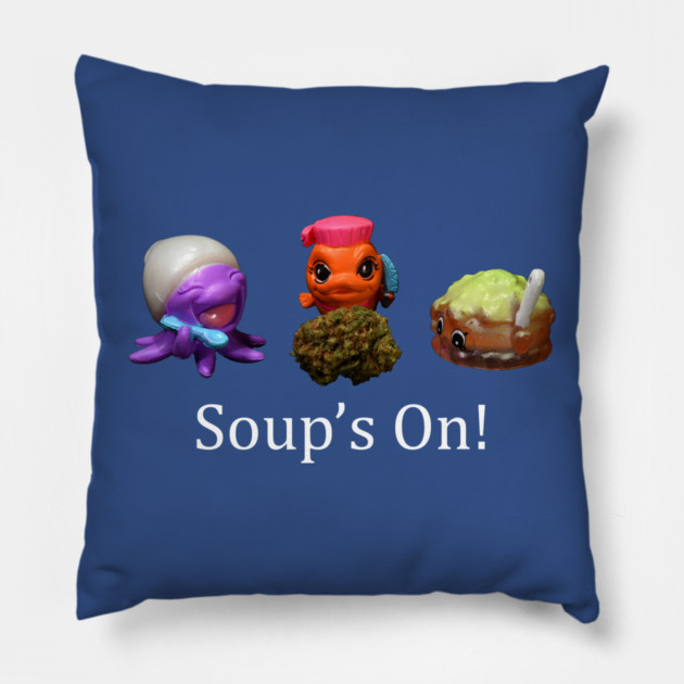 Soup's On - Weed Design Pillow by MrGreenGenes420