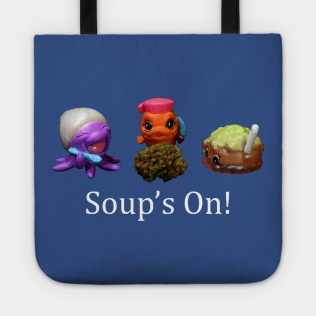 Soup's On - Weed Design Tote by MrGreenGenes420