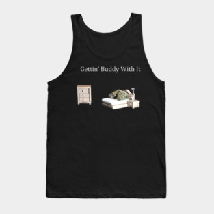 Getting Buddy with It - Weed Design Tank Top