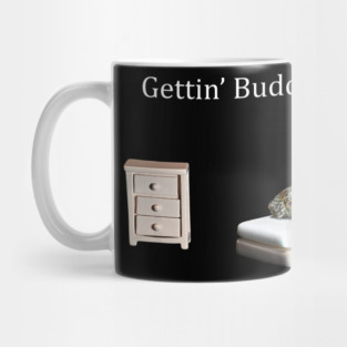 Getting Buddy with It - Weed Design Mug
