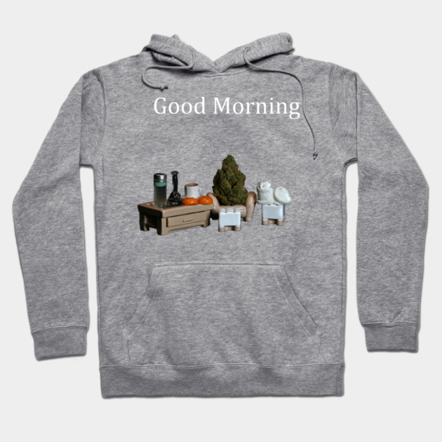 Good Morning! - Weed Design Hoodie by MrGreenGenes420