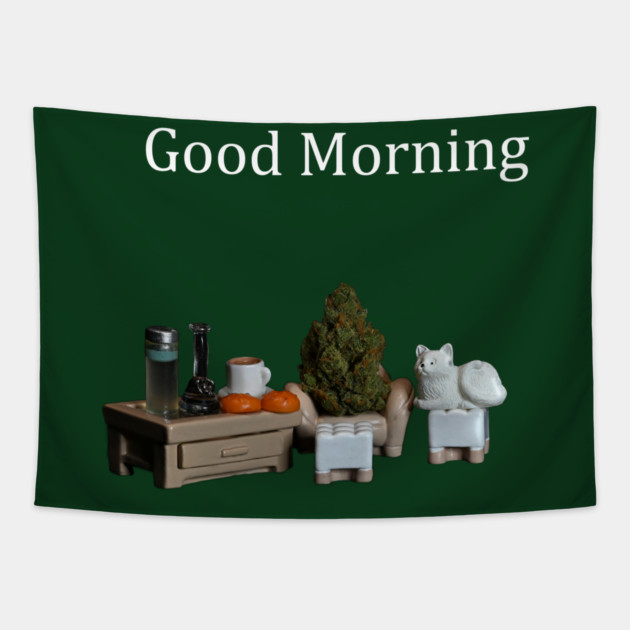 Good Morning! - Weed Design Tapestry by MrGreenGenes420