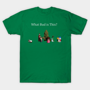 What Bud is This? - Weed Design T-Shirt