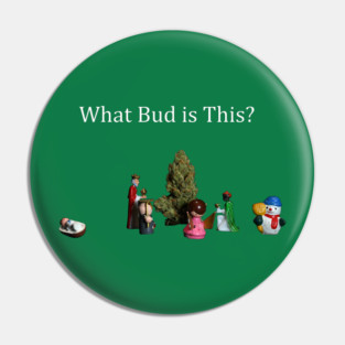 What Bud is This? - Weed Design Pin