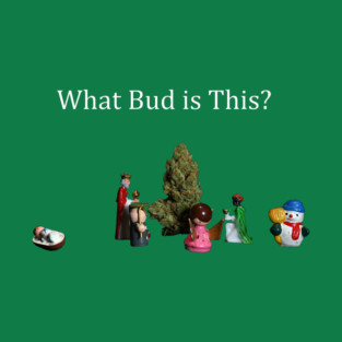 What Bud is This? - Weed Design T-Shirt