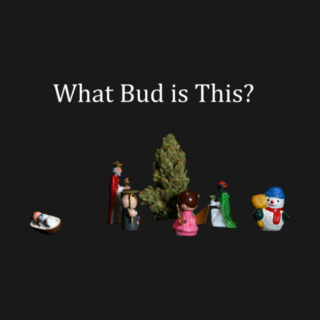 What Bud is This? - Weed Design by MrGreenGenes420