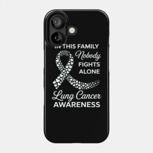 in This Family Nobody Fights Alone Lung Cancer Awareness Phone Case