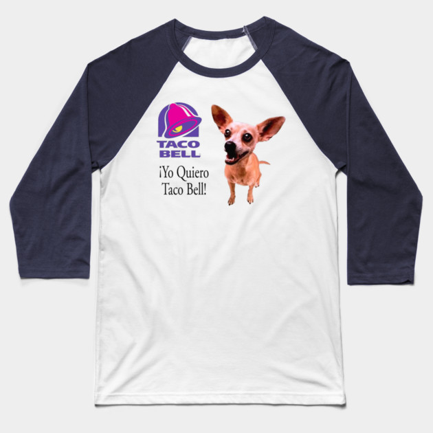 Taco Bell Dog Baseball T-Shirt by Shit Post Hero