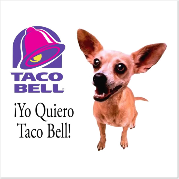 Taco Bell Dog Wall Art by Shit Post Hero