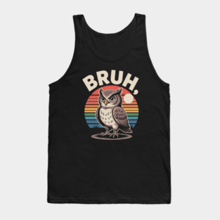 Funny Graphic Tees Owl Bruh Gift Boys Girls Men Women Tank Top