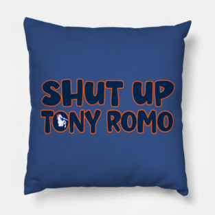Shut-Up-Tony-Romo Pillow