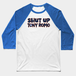 Shut-Up-Tony-Romo Baseball T-Shirt