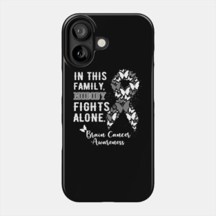 In This Family Nobody Fights Alone Brain Cancer Awareness Phone Case