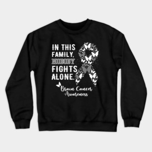 In This Family Nobody Fights Alone Brain Cancer Awareness Crewneck Sweatshirt