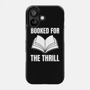 Booked for the Thrill Phone Case