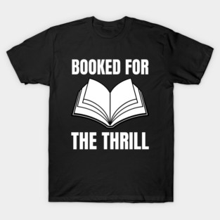 Booked for the Thrill T-Shirt