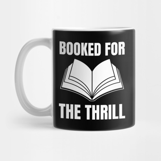 Booked for the Thrill by Creatifly Graphic Tees