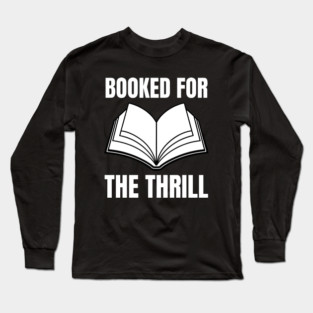 Booked for the Thrill Long Sleeve T-Shirt