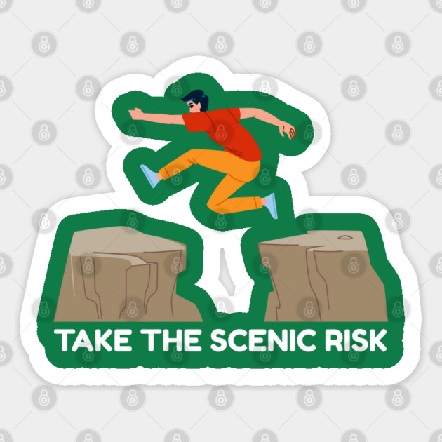 Take the Scenic Risk Adventure Leap Sticker by Creatifly Graphic Tees