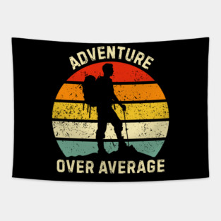 Adventure Over Average Hiker Sunset Tapestry