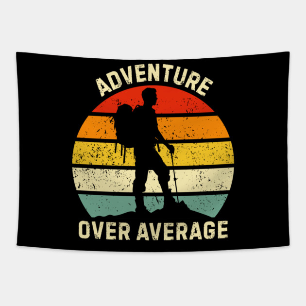 Adventure Over Average Hiker Sunset Tapestry by Creatifly Graphic Tees