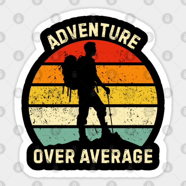 Adventure Over Average Hiker Sunset Sticker by Creatifly Graphic Tees