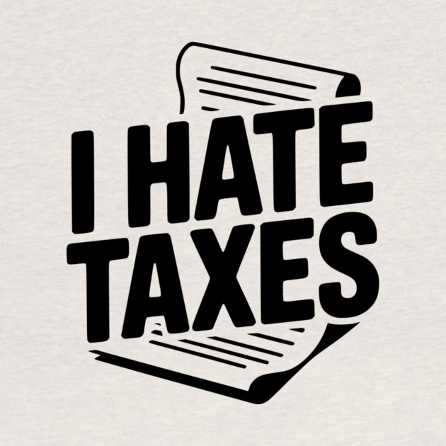 I Hate Taxes by Frank Ring