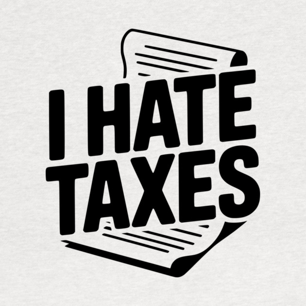 I Hate Taxes by Frank Ring