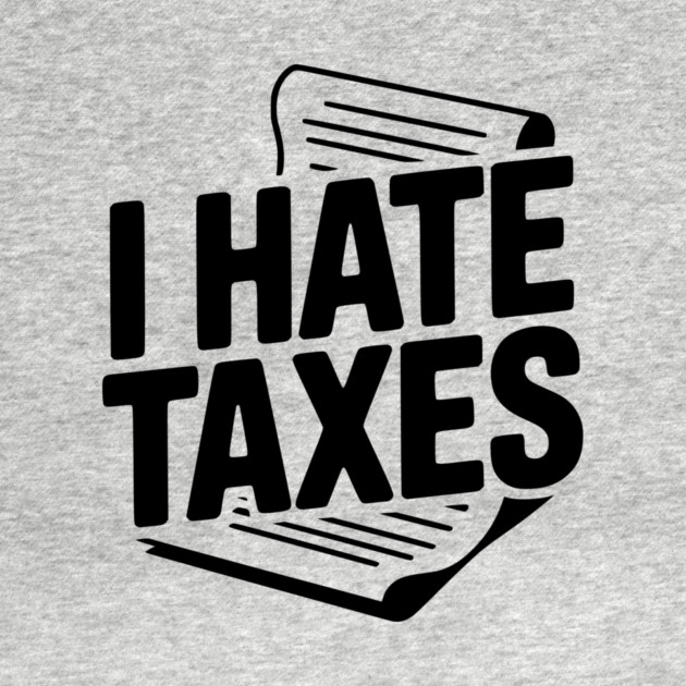 I Hate Taxes by Frank Ring