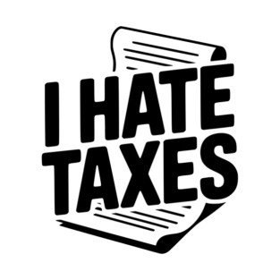 I Hate Taxes T-Shirt