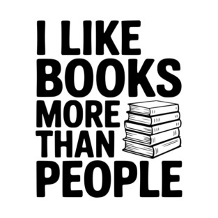 I Like Books More Than People T-Shirt
