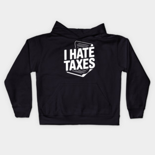 I Hate Taxes Kids Hoodie