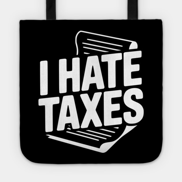 I Hate Taxes Tote by Frank Ring