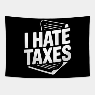 I Hate Taxes Tapestry