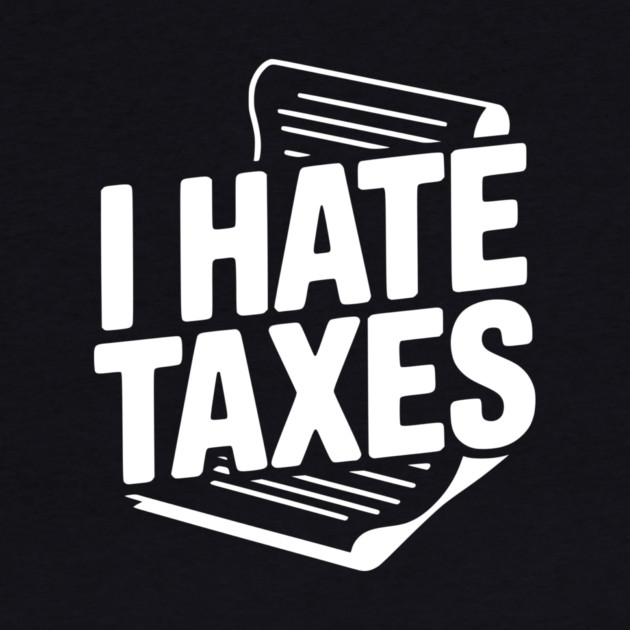 I Hate Taxes by Frank Ring