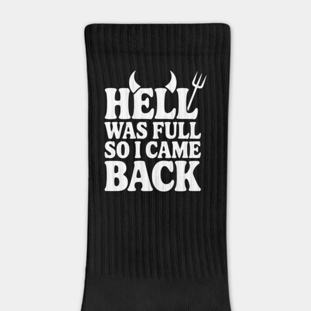 Hell Was Full so I Came Back by Frank Ring