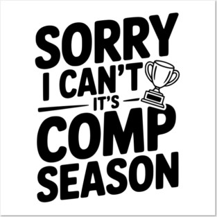 Sorry I Can't It's Comp Season Posters and Art