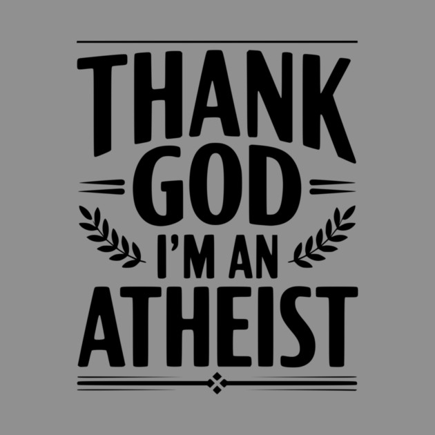 Thank God I'm an Atheist by Frank Ring