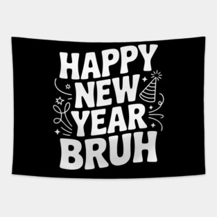 Happy New Year Bruh Tapestry