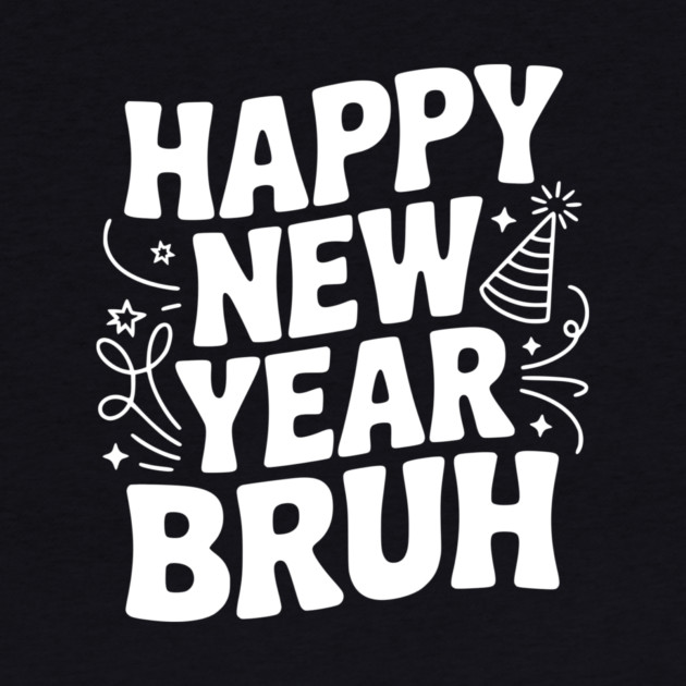 Happy New Year Bruh by Frank Ring