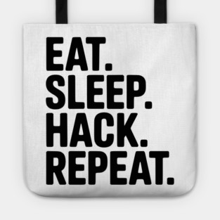 Eat. Sleep. Hack. Repeat. Tote